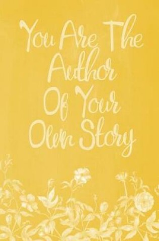 Cover of Pastel Chalkboard Journal - You Are The Author Of Your Own Story (Yellow)