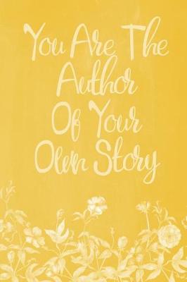 Book cover for Pastel Chalkboard Journal - You Are The Author Of Your Own Story (Yellow)