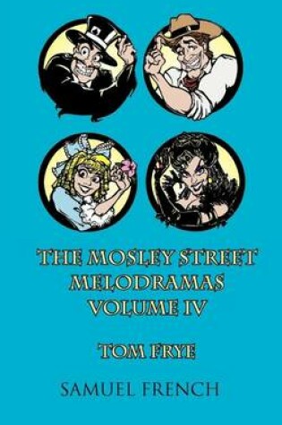 Cover of The MosLey Street Melodramas, Vol. 4