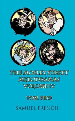 Book cover for The MosLey Street Melodramas, Vol. 4