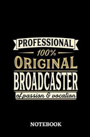 Cover of Professional Original Broadcaster Notebook of Passion and Vocation