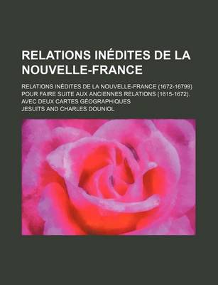 Book cover for Mission Du Canada; Relations Inedites de La Nouvelle-France (1672-16799) Pour Faire Suite Aux Anciennes Relations (1615-1672). Avec Deux Cartes Geogra