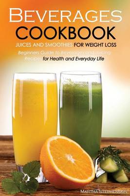 Book cover for Beverages Cookbook - Juices and Smoothies for Weight Loss