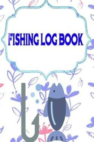 Cover of Fishing Log Book For Kids