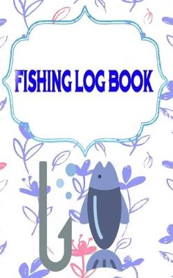 Cover of Fishing Log Book For Kids