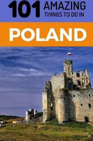 Cover of 101 Amazing Things to Do in Poland