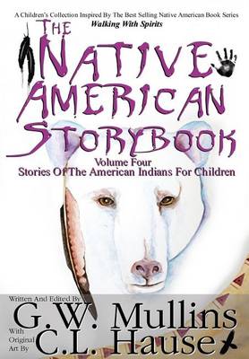 Book cover for The Native American Story Book Volume Four Stories of the American Indians for Children