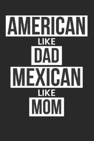 Cover of American Like Dad Mexican Like Mom