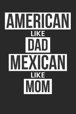 Book cover for American Like Dad Mexican Like Mom