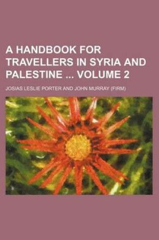 Cover of A Handbook for Travellers in Syria and Palestine Volume 2