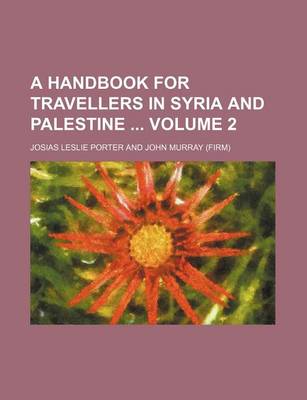 Book cover for A Handbook for Travellers in Syria and Palestine Volume 2