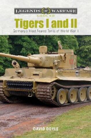 Cover of Tigers I and II : Germany's Most Feared Tanks of World War II