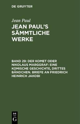 Book cover for Der Komet Oder Nikolaus Marggraf: Eine Komische Geschichte, Drittes Bandchen. Briefe an Friedrich Heinrich Jakobi