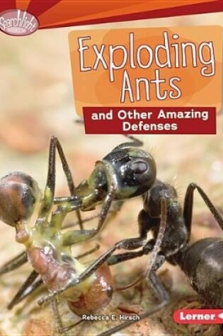 Cover of Exploding Ants And Other Amazing Defenses