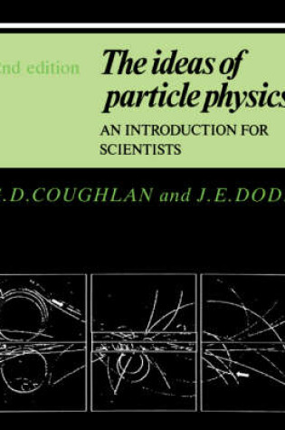 Cover of The Ideas of Particle Physics