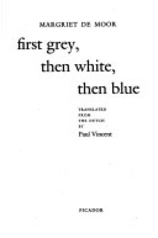 Cover of First Grey, Then White, Then Blue