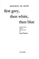 Book cover for First Grey, Then White, Then Blue