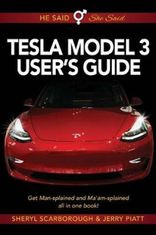 Cover of He Said, She Said Tesla Model 3 User's Guide