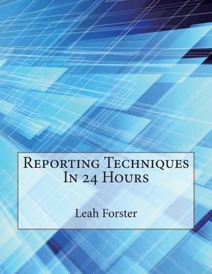 Book cover for Reporting Techniques in 24 Hours