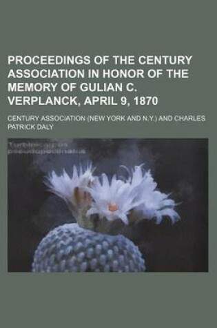 Cover of Proceedings of the Century Association in Honor of the Memory of Gulian C. Verplanck, April 9, 1870