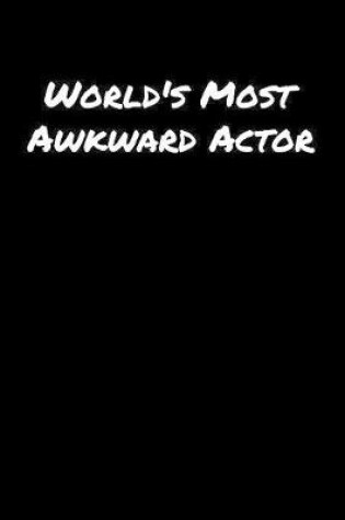 Cover of World's Most Awkward Actor