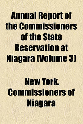 Book cover for Annual Report of the Commissioners of the State Reservation at Niagara (Volume 3)