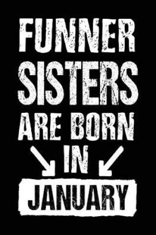 Cover of Funner Sisters Are Born In January