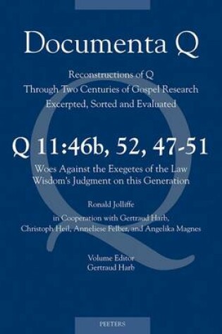 Cover of Q11: 46b, 52, 47-51. Woes Against the Exegetes of the Law - Wisdom's Judgment on This Generation