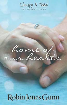 Book cover for Home of Our Hearts (Christy & Todd: The Married Years V2)