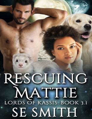 Book cover for Rescuing Mattie: Lords of Kassis Book 3.1