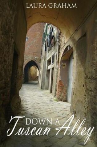 Cover of Down A Tuscan Alley