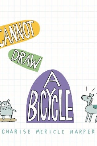 Cover of I Cannot Draw a Bicycle