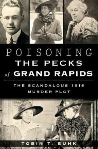 Cover of Poisoning the Pecks of Grand Rapids