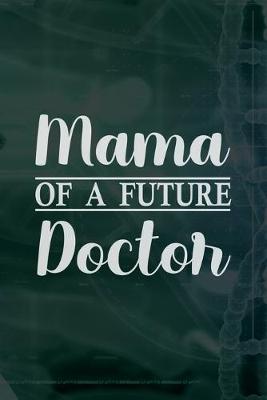 Book cover for Mama Of A Future Doctor