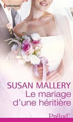 Book cover for Le Mariage D'Une Heritiere