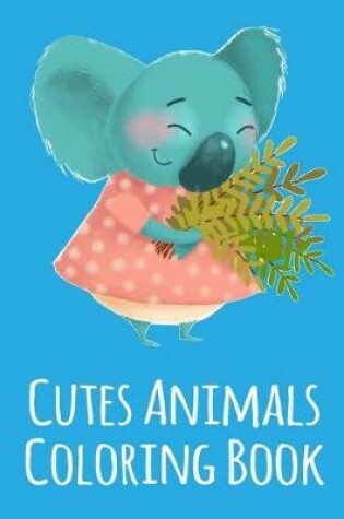 Cover of Cutes Animals Coloring Book