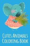 Book cover for Cutes Animals Coloring Book