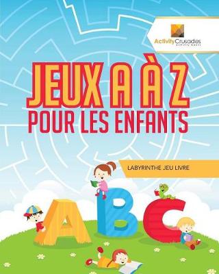 Book cover for Jeux A À Z Pour Les Enfants