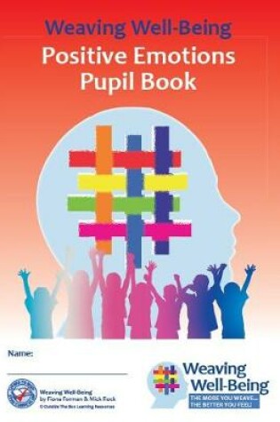 Cover of Weaving Well-Being (3rd Class): Positive Emotions - Pupil Book