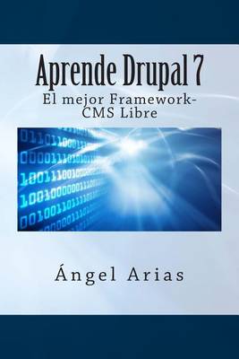Cover of Aprende Drupal 7. El mejor Framework-CMS Gratuito