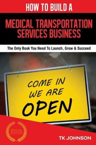 Cover of How to Build a Medical Transportation Services Business (Special Edition)