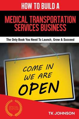 Book cover for How to Build a Medical Transportation Services Business (Special Edition)