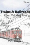 Book cover for Trains & Railroads: Adult Coloring Book, Volume 4