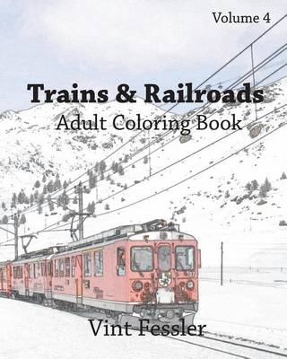 Book cover for Trains & Railroads: Adult Coloring Book, Volume 4