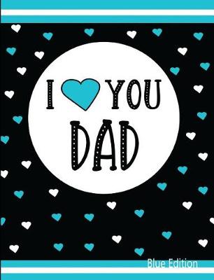 Book cover for I Love You Dad Blue Edition