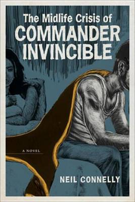 Book cover for The Midlife Crisis of Commander Invincible