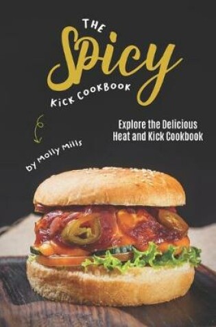 Cover of The Spicy Kick Cookbook