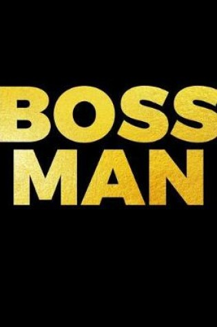 Cover of BOSS MAN - Large Composition Notebook Wide Ruled