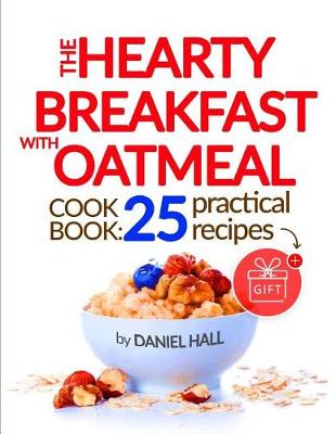 Book cover for The hearty breakfast with oatmeal. Cookbook