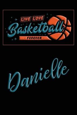 Book cover for Live Love Basketball Forever Danielle